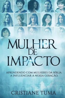 bokomslag Mulher de Impacto: Aprendendo com mulheres da Bíblia a influenciar a nossa geração.