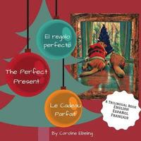 bokomslag The Perfect Present: El regalo perfecto / Le Cadeau Parfait