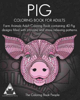 Coloring Book People - Pig Coloring Book For Adults: Farm Animals Adult Coloring Book containing 40 Pig designs filled with intricate and stress relieving patterns, Häftad. Tillgänglighet: Lägg i varukorg