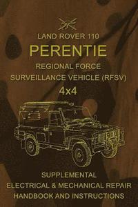 bokomslag Land Rover 110 Perentie Regional Force Surveillance Vehicle (RFSV) 4x4: Supplemental Electrical & Mechanical Repair Handbook and Instructions