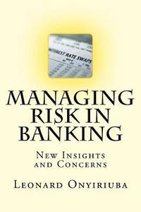 bokomslag Managing Risk in Banking: New Insights and Concerns