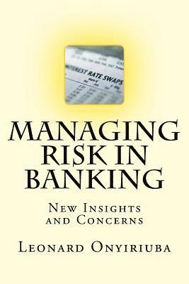 Managing Risk in Banking: New Insights and Concerns 1
