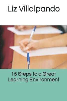Liz Villalpando - 15 Steps to a Great Learning Environment, Häftad