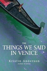 bokomslag The Things We Said in Venice