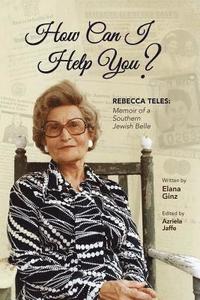 bokomslag How Can I Help You?: Rebecca Teles: Memoir of a Southern Jewish Belle