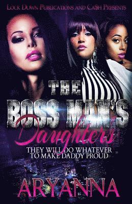 The Boss Man's Daughters: They Will Do Whatever To Make Daddy Proud 1