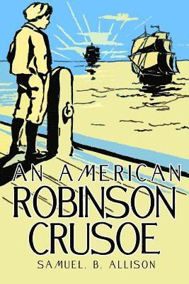 bokomslag An American Robinson Crusoe