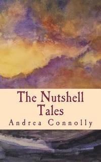 bokomslag The Nutshell Tales: Collection of Shortstories