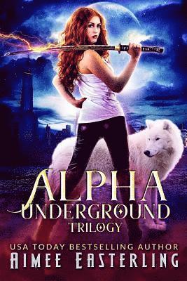 Alpha Underground Trilogy 1