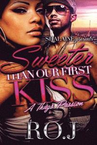 bokomslag Sweeter Than Our First Kiss: A Thug's Passion