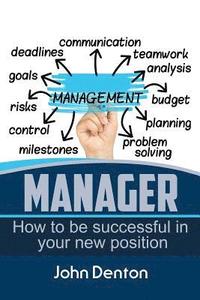 bokomslag Manager: How To Be Successful In You New Position