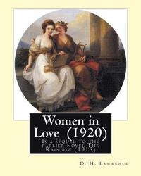 bokomslag Women in Love (1920). By: D. H. Lawrence: Novel, Published in 1920, "Women in Love" is a sequel to the earlier novel The Rainbow (1915), and fol