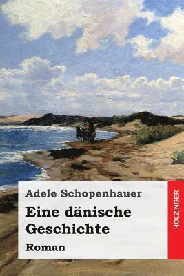 Eine dänische Geschichte: Roman 1