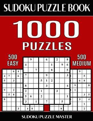 Sudoku Puzzle Book 1,000 Puzzles, 500 Easy and 500 Medium: Two Levels Of Sudoku Puzzles In This Jumbo Size Book 1