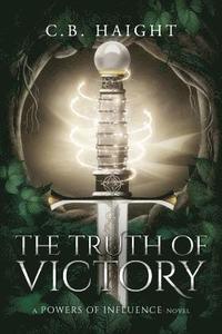 bokomslag The Truth of Victory: A Powers of Influence Novel