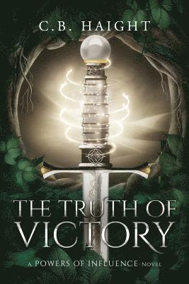 The Truth of Victory: A Powers of Influence Novel 1