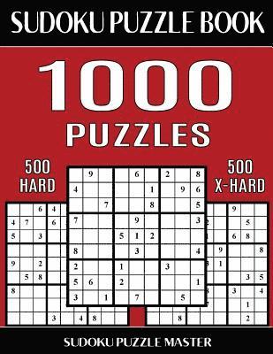 Sudoku Puzzle Book 1,000 Puzzles, 500 Hard and 500 Extra Hard: Two Levels Of Sudoku Puzzles In This Jumbo Size Book 1