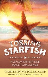 bokomslag Tossing Starfish: A 30 Day Difference Maker Challenge