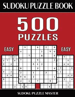 bokomslag Sudoku Puzzle Book 500 Easy Puzzles: No Wasted Puzzles With Only One Level of Difficulty