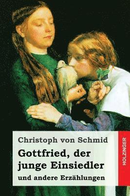 Gottfried, der junge Einsiedler: und andere Erzählungen 1