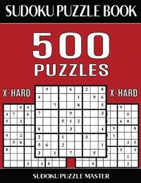 bokomslag Sudoku Puzzle Book 500 Extra Hard Puzzles: No Wasted Puzzles With Only One Level of Difficulty