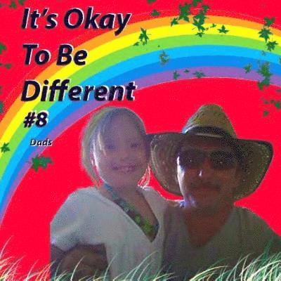 Sarah M. Cunningham, Diana Mankin Phelps - It's Okay To Be Different #8: Dads, Häftad