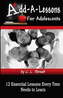 Add-a-Lessons: 12 Essential Lessons Every Teen Needs to Learn 1