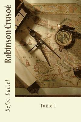 Robinson Crusoé: Tome I 1