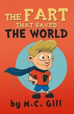 bokomslag The Fart That Saved the World (a hilarious adventure for children ages 8-12) - w