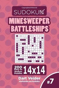 bokomslag Sudoku Minesweeper Battleships - 200 Easy to Medium Puzzles 14x14 (Volume 7)