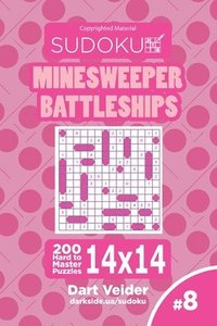 bokomslag Sudoku Minesweeper Battleships - 200 Hard to Master Puzzles 14x14 (Volume 8)
