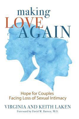 bokomslag Making Love Again: Hope for Couples Facing Loss of Sexual Intimacy