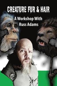 bokomslag Creature Fur & Hair: A Workshop with Russ Adams