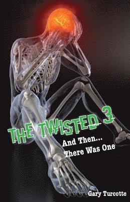 Gary Turcotte - The Twisted 3: And Then There Was One, Häftad. Tillgänglighet: Lägg i varukorg