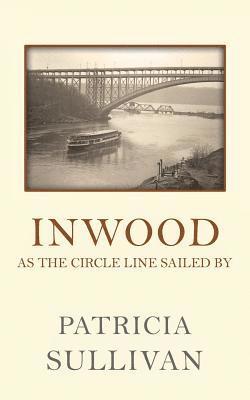 Inwood: As The Circle Line Sailed By 1