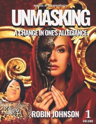 bokomslag Unmasking Vol.1: A Change in one's ALLEGIANCE - Removal of the added faces