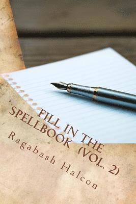 Fill In The Spellbook Vol. 2: A spellbook workbook 1