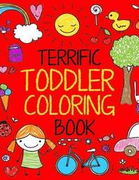 bokomslag Terrific Toddler Coloring Book: Coloring Book for Toddlers: Easy Educational Coloring Book for Boys & Girls
