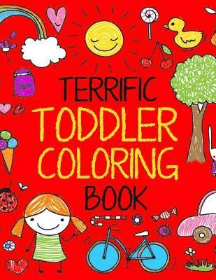 Terrific Toddler Coloring Book: Coloring Book for Toddlers: Easy Educational Coloring Book for Boys & Girls 1