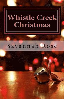 Savannah Rose - Whistle Creek Christmas: Book Two Whistle Creek Series, Häftad