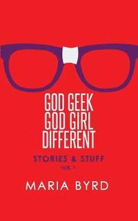 bokomslag Godgeek. Godgirl. Different.: Stories and Stuff