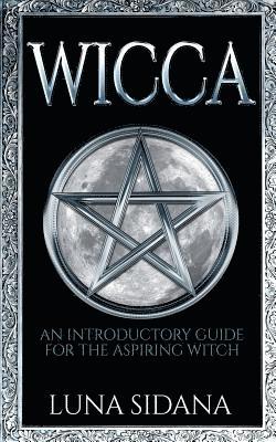 bokomslag Wicca: An Introductory Guide for the Aspiring Witch