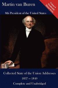 bokomslag Martin Van Buren: Collected State of the Union Addresses 1837 - 1840: Volume 8 of the Del Lume Executive History Series