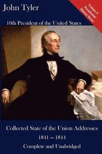 bokomslag John Tyler: Collected State of the Union Addresses 1841 - 1844: Volume 9 of the Del Lume Executive History Series