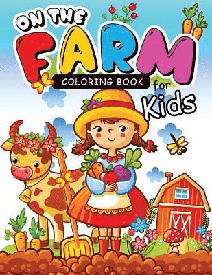 bokomslag On The Farm coloring books for kids: Coloring Book for Girls Doodle Cutes: The Really Best Relaxing Colouring Book For Girls 2017 (Cute, Animal, Dog,