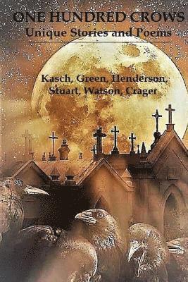 Chris Green, Rebecca Henderson - One Hundred Crows: Unique Stories and Poems, Häftad