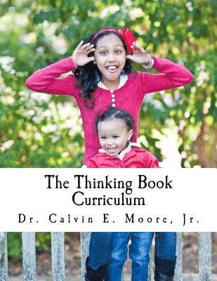 Calvin E. Moore Jr - The Thinking Book Curriculum: For Early Childhood Educators, Häftad
