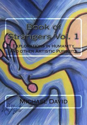 Michael David - Book of Strangers Vol. 1: Explorations in Humanity and other Artistic Pursuits, Häftad. Tillgänglighet: Lägg i varukorg