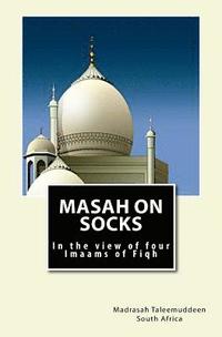 bokomslag Masah on Socks: In the view of Four Imaams of Fiqh