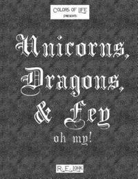 bokomslag Unicorns, Dragons, & Fey... oh my!